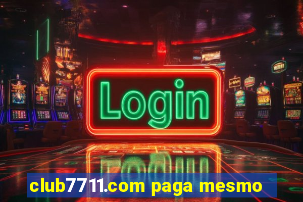 club7711.com paga mesmo